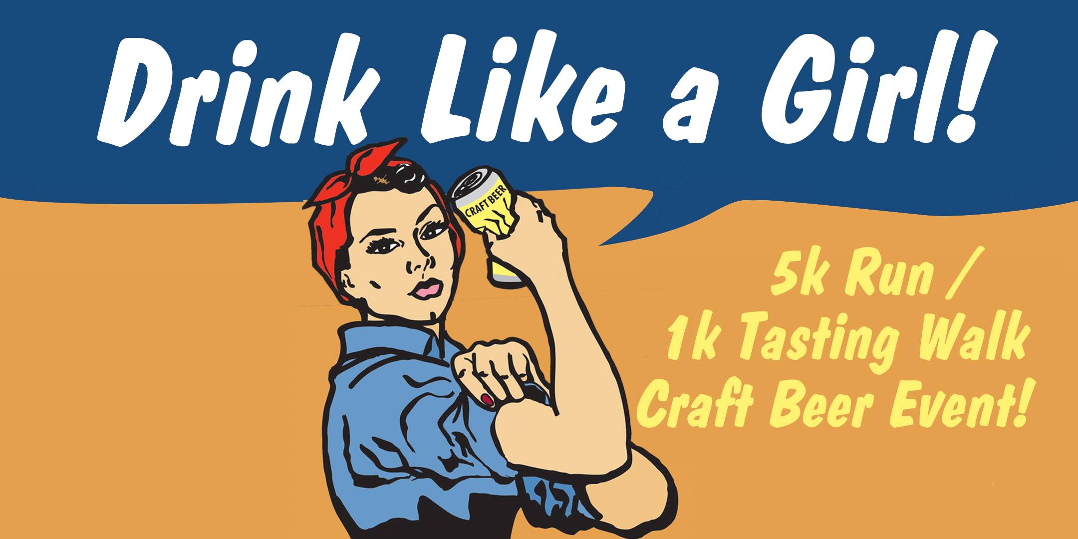 Drink Like a Girl 5k Run/ 1K Craft Beer Tasting Walk