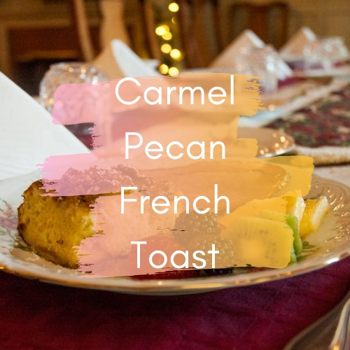 Carmel Pecan French Toast - Recipe Index Image