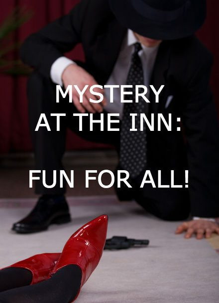 mystery at the inn: fun for all! graphic with picture of person inspecting ground in background