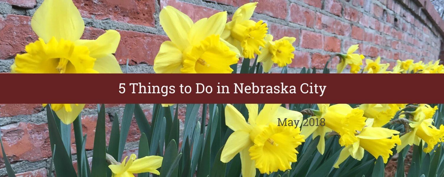 5 Things to Do in Nebraska City May 2018