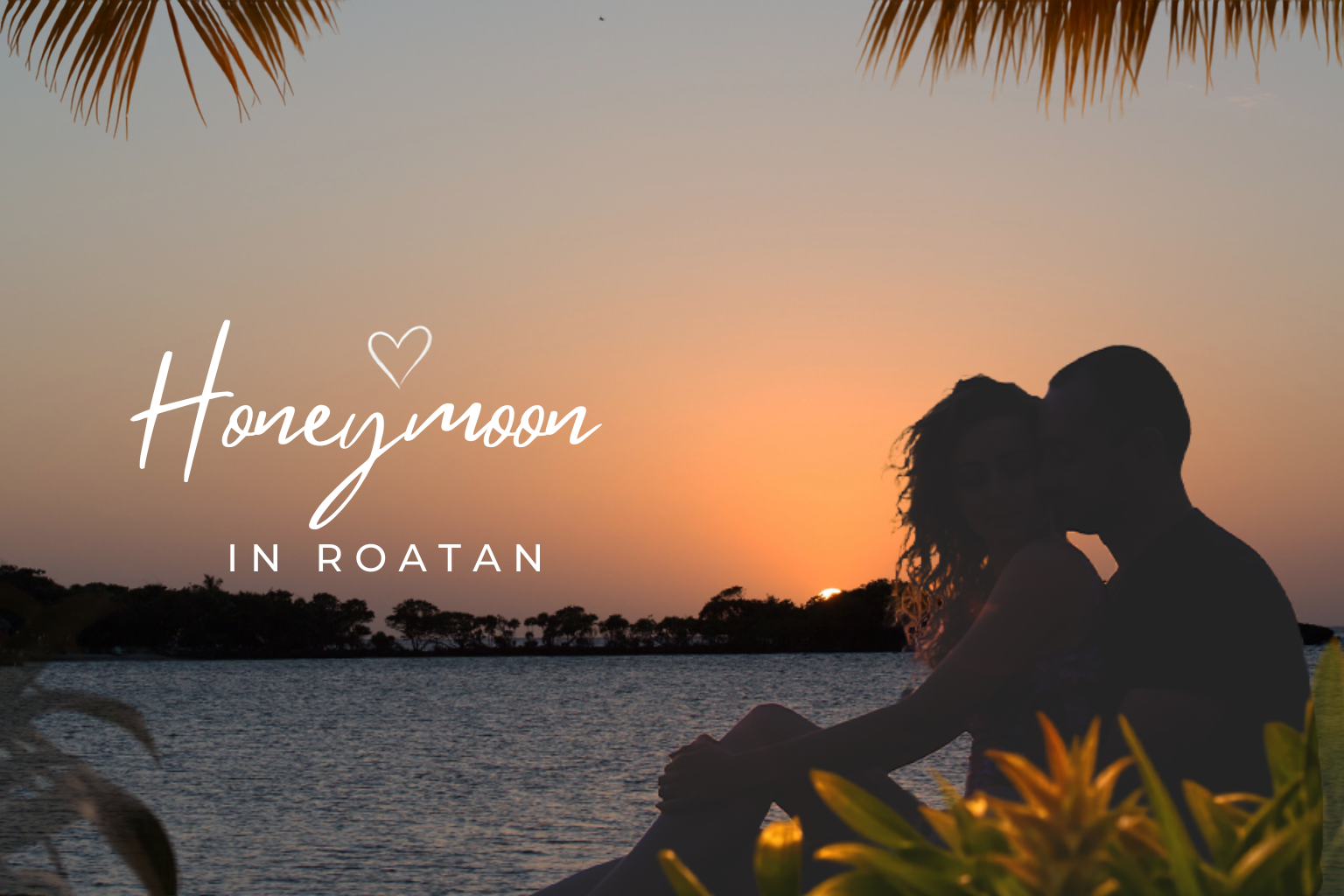 Roatan Honeymoon Guide: Private Beaches, Reef & Diving